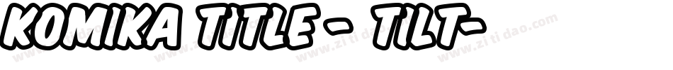 Komika Title - Tilt字体转换